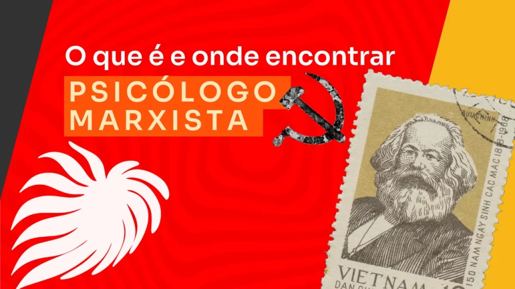 Psicólogo Marxista: o que é e onde encontrar