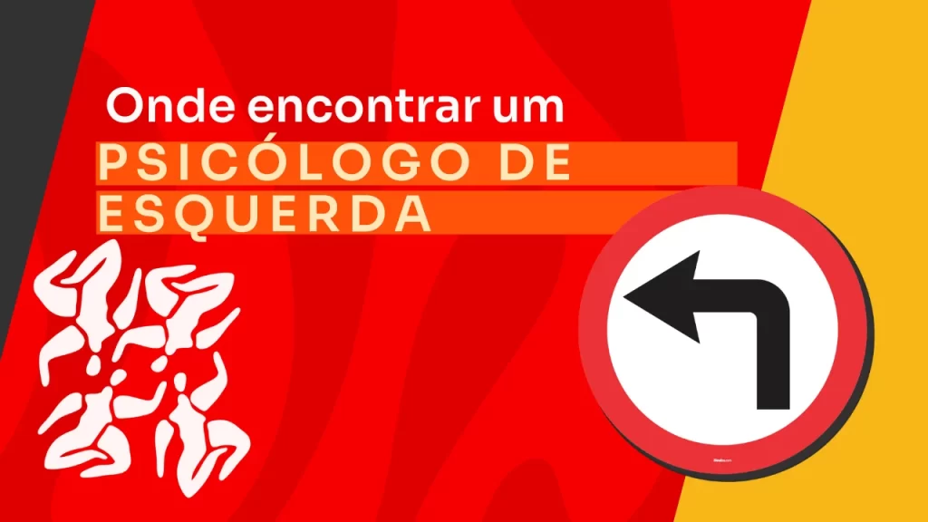 Psicólogo de esquerda: onde encontrar?