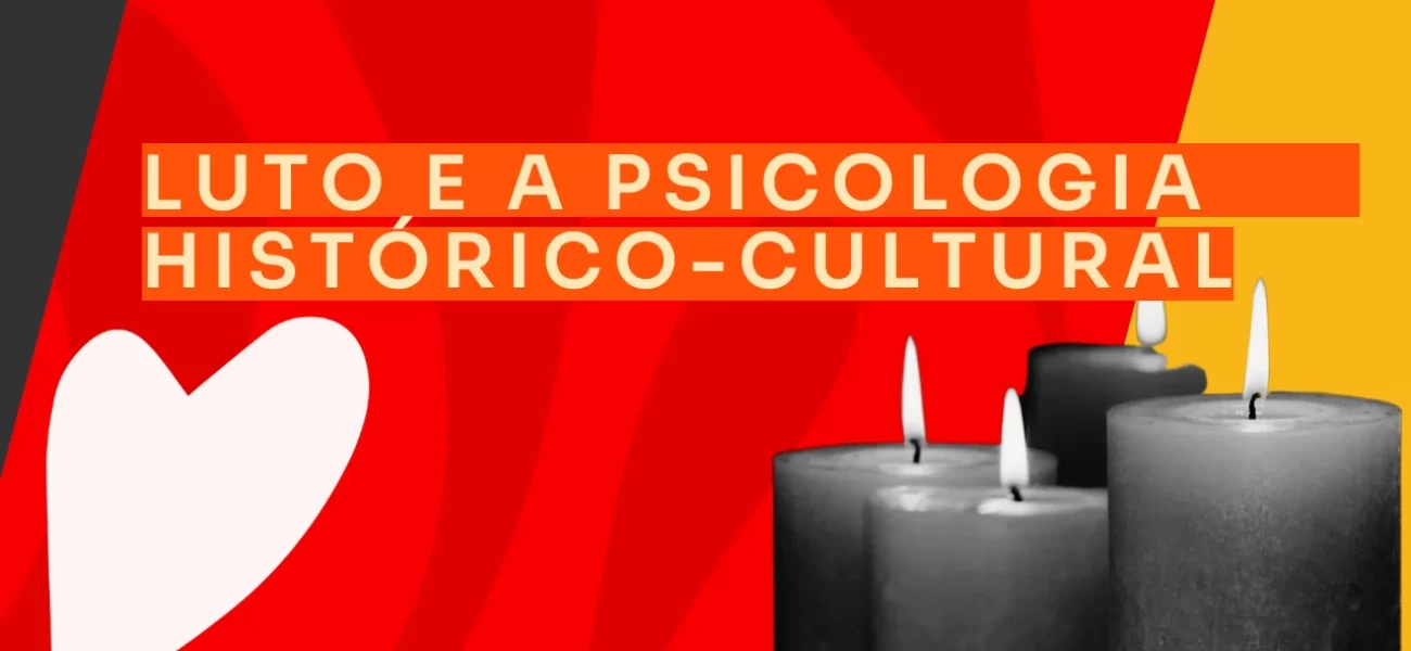 O luto e a psicologia histórico-cultural