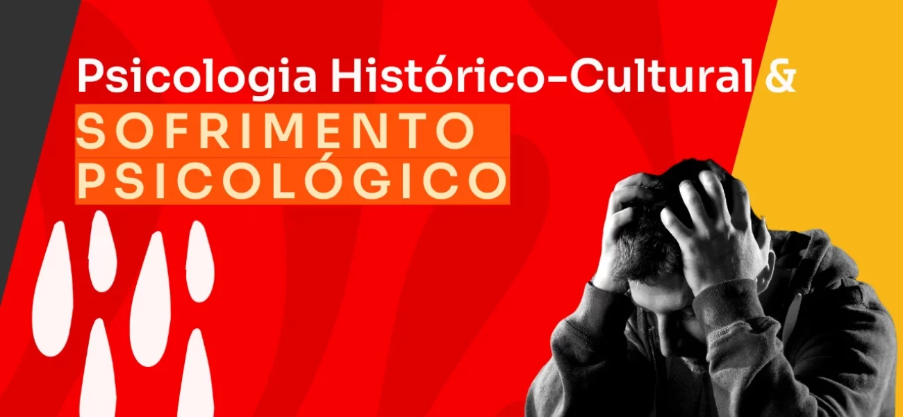 Sofrimento psicológico e a psicologia histórico-cultural