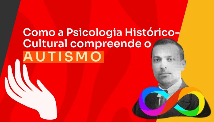 Autismo na Psicologia Histórico-Cultural