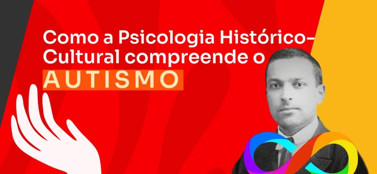 Autismo na Psicologia Histórico-Cultural