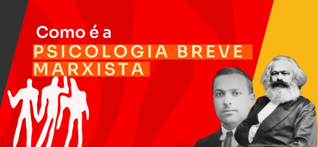 Psicologia breve marxista: o que é e como aplicar?